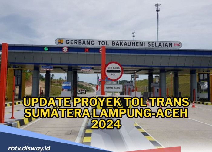 Update Proyek Tol Trans Sumatera Lampung-Aceh Tahun 2024, Kapan Selesainya?