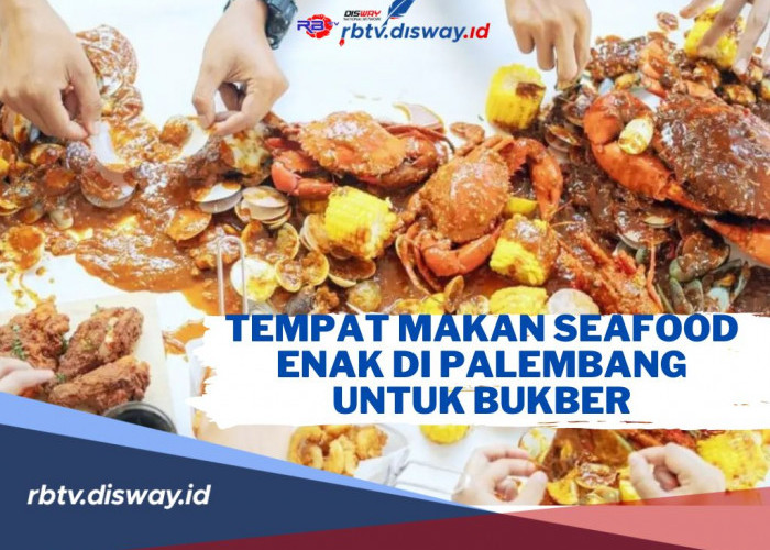 Ini Tempat Makan Seafood Enak di Palembang Cocok Banget untuk Bukber