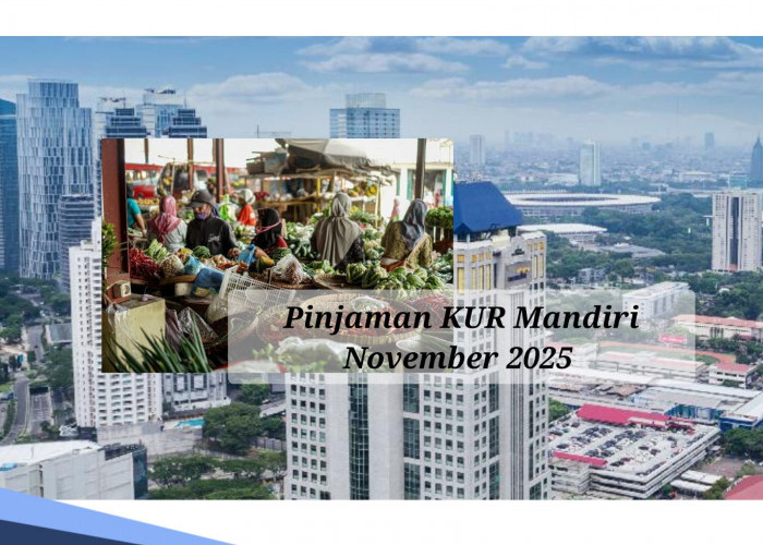 KUR Mandiri November 2025 Solusi Usaha Sulit Berkembang, Pilih Pinjaman Rp 80 Juta Angsuran Ringan