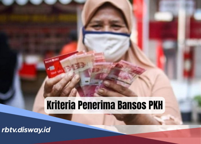 Bakal Dilanjutkan Tahun 2025, Ini 5 Kriteria Masyarakat Bisa Dapat Bansos PKH, Apa saja?