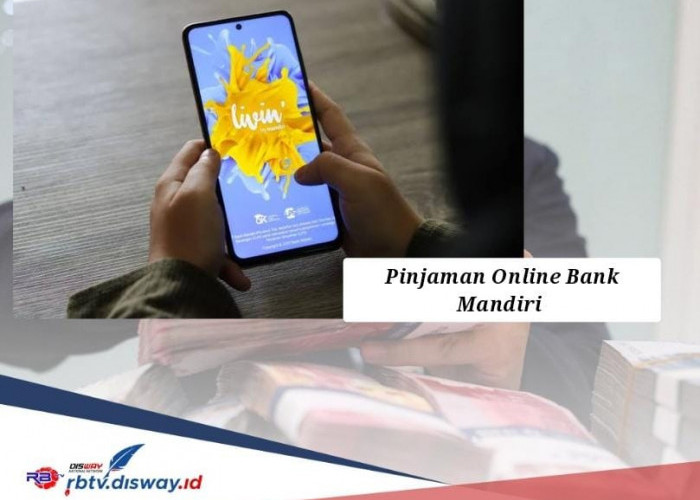 Proses Cair 1 Hari, Ini Cara Dapat Rp 25 Juta Pinjaman Online Bank Mandiri, Pengajuan Lewat HP