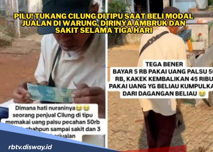 Wanita Ini Tega Tipu Tukang Cilung, Belanja Pakai Duit Palsu Hingga Abah Didin Sakit 3 Hari