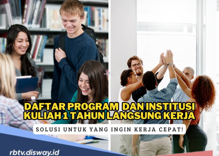 Program Kuliah 1 Tahun Langsung Kerja? Ini Pilihan Bidang dan Daftar Institusinya