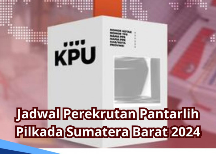Dibutuhkan 890 Petugas, Ini Jadwal Perekrutan Pantarlih Pilkada di Sumatera Barat 2024