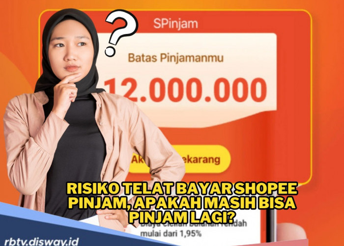 Selain DC Lapangan datang ke Rumah, Ketahui Risiko Telat Bayar Shopee Pinjam dan Apa Masih Bisa Pinjam Lagi