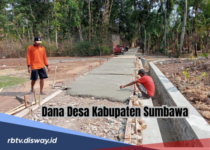 Dana Desa Kabupaten Sumbawa Tahun 2025, Cek Anggaran untuk 157 Desa di Sini