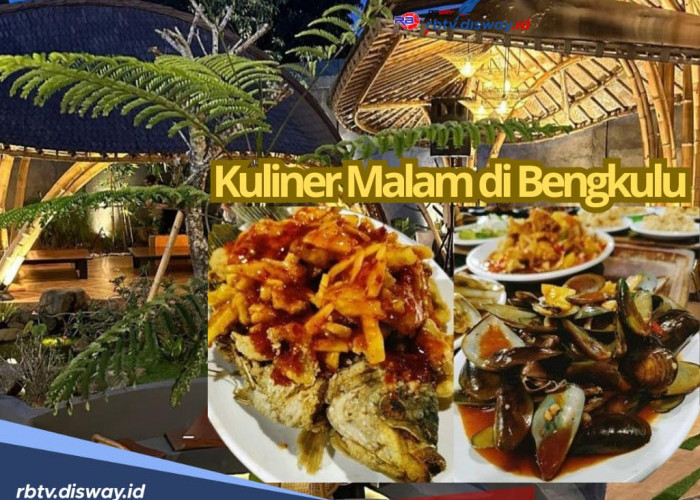 7 Kuliner Malam di Bengkulu yang Wajib Dicicipi, Harga Terjangkau