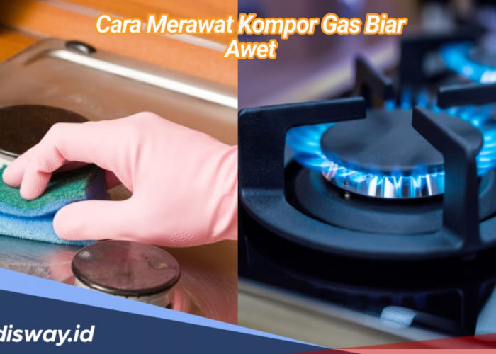 5 Cara Merawat Kompor Gas Biar Awet, Emak-emak Harus Tahu