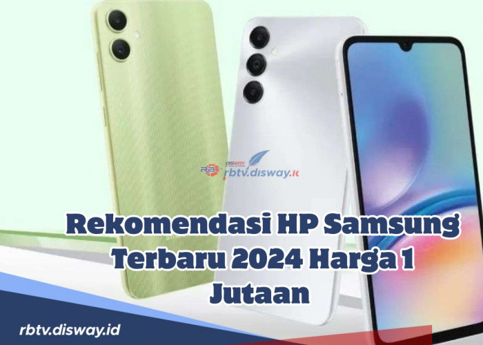 Daftar Rekomendasi HP Samsung Terbaru 2024 Harga 1 Jutaan dengan Spesifikasi Terbaik