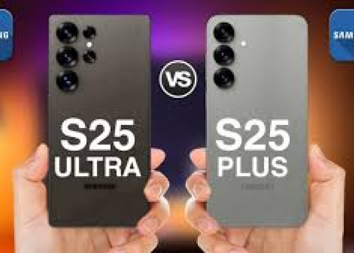 Penasaran Samsung Galaxy S25 Series? Ini Perbandingan Samsung Galaxy S25 Ultra vs Samsung Galaxy S25+   