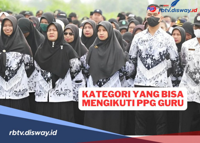 Masuk Kategori Ini, Kamu Bisa Mengikuti PPG Guru