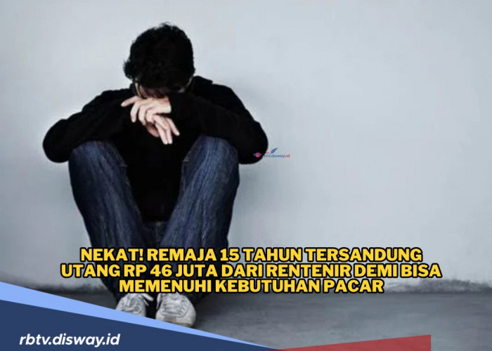 Tersandung Utang Rp46 Juta, Remaja Ini Nekat Pinjam Uang ke Rentenir Demi Sang Kekasih