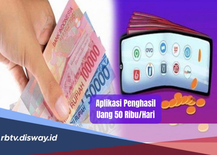 7 Aplikasi Penghasil Uang 50 Ribu Per Hari, Masuk Rekening Tanpa Undang Teman