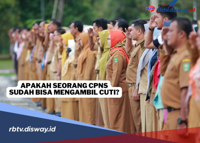 Apakah CPNS Sudah Bisa Mengambil Cuti? Simak Informasi Detailnya di Sini