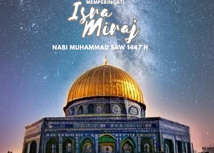 Kumpulan Ucapan Baik dan Penuh Makna Peringatan Isra Miraj 2026/1447 H, Cocok Dikirim untuk Teman Sosial Media