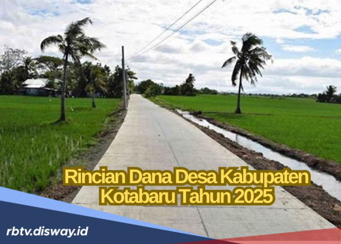 Rincian Dana Desa Kabupaten Kotabaru Tahun 2025, Cek Kucuran untuk 198 Desanya