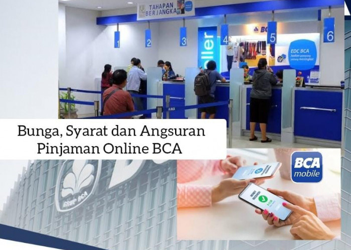 Cermati Bunga, Syarat dan Angsuran Pinjaman Online BCA Rp 100 Juta, Dana Cair Hitungan Menit 