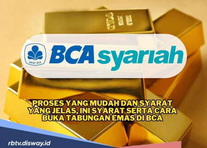 Syarat dan Cara Buka Tabungan Emas di BCA, Aman dan Untung Berlipat