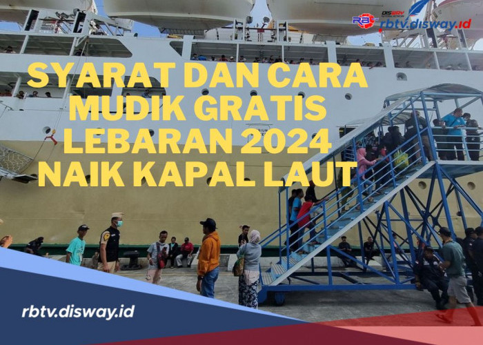 Syarat dan Cara Daftar Mudik Gratis Lebaran 2024 Kapal Laut, Pastikan Anda Memenuhi Kriterianya