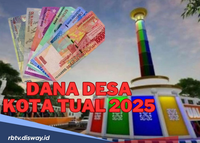 Rincian Dana Desa Kota Tual Tahun 2025, Desa Mana yang Terima Anggaran Tertinngi?