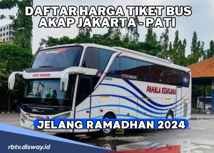 Cek Daftar Harga Tiket Bus AKAP Jakarta-Pati untuk Mudik Lebaran 2024, Jangan Sampai Ketinggalan