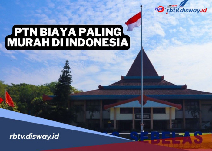 11 Kampus Negeri yang Biaya Kuliahnya Paling Murah di Indonesia untuk Referensi Perkuliahan 2025