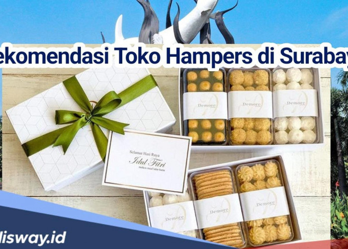 Rekomendasai Toko Jual Hampers Lebaran di Surabaya, Terlengkap dan Murah