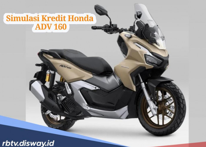 Simulasi Kredit Honda ADV 160, Angsuran Mulai Rp 600 Ribuan Per Bulan