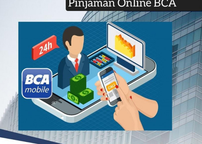 Pinjaman Online BCA 2024 Bebas Agunan, Ikuti Cara Mencairkan Dana Rp 20 Juta via BCA Mobile