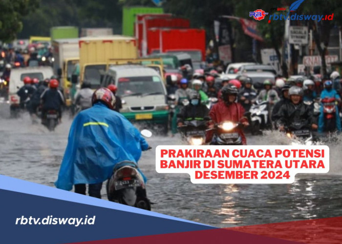 Prakiraan BMKG Potensi Banjir di Sumatera Utara pada Desember 2024 dan Titik Wilayahnya