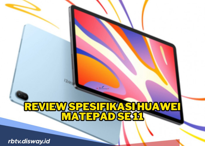 Review Spesifikasi Huawei MatePad SE 11, Tablet Keren Terbaru 2024 Dibanderol Mulai dari Rp 2 Jutaan Doang!