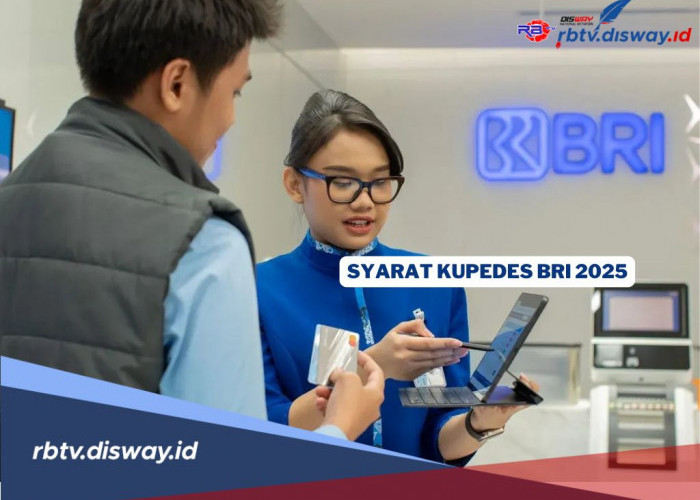 Syarat Kupedes BRI 2025 untuk Modal Usaha, Ini Biaya yang Perlu Diketahui