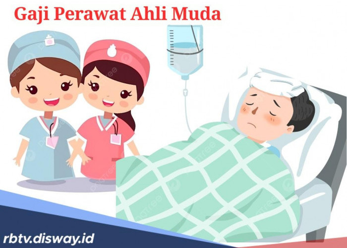 Cek! Perawat Ahli Muda Golong Berapa? Segini Gaji yang Bakal Mereka Terima tiap Bulan