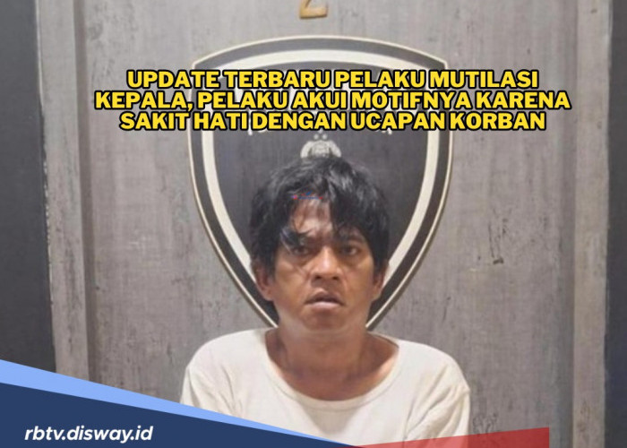 Update Terbaru Pelaku Mutilasi Kepala Wanita Cantik di Muara Baru Jakut, Ada Hubungan Pelaku dan Korban