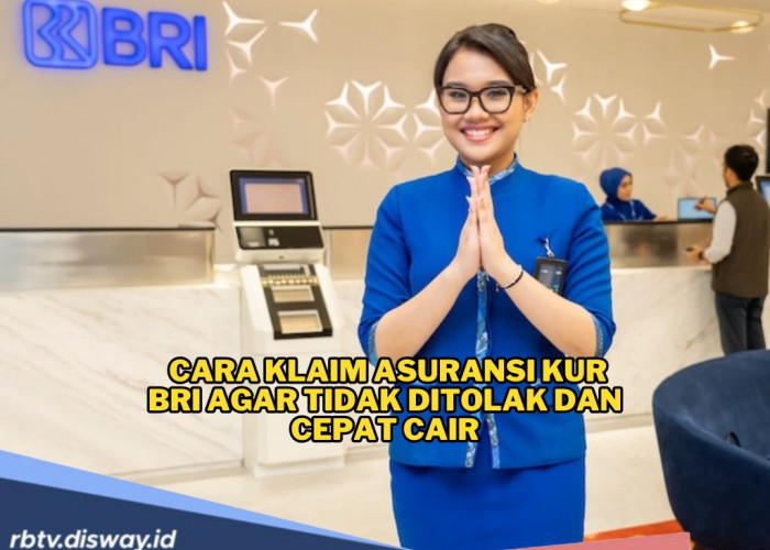 Dijamin Tidak Ditolak dan Cepat Cair, Begini Cara Klaim Asuransi KUR BRI