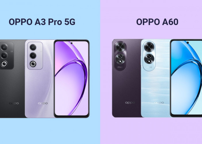 Adu Spesifikasi dan Harga Terbaru Hp Oppo A3 Pro 5G vs Oppo A60, Cek Spesifikasinya   