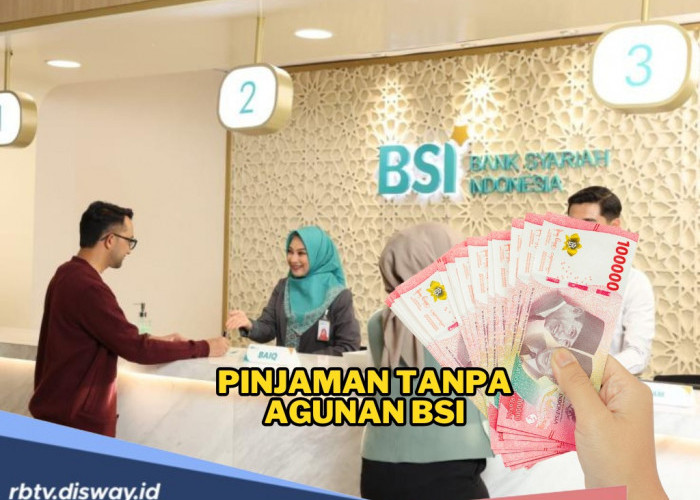 Pinjaman Tanpa Jaminan di BSI, Pinjaman Rp 50 Juta Bebas Bunga