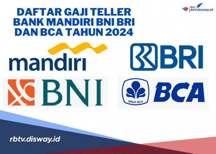 Banyak Diminati, Segini Gaji Teller Bank Mandiri hingga BNI Terbaru 2024