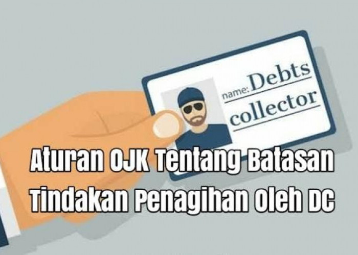 Debt Collector Dilarang Tagih ke Rumah Nasabah di Atas Jam 8 Malam, Ini Aturan Terbaru OJK