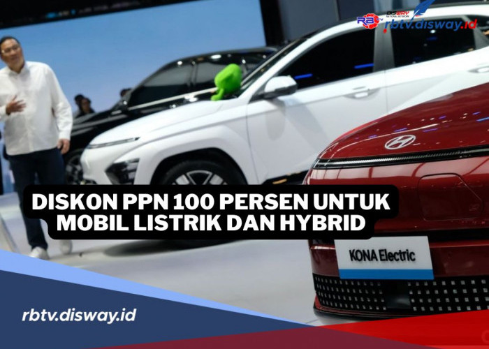 Jangan Lewatkan, Ada Diskon PPN 100 Persen untuk Mobil Listrik dan Hybrid, Catat Tanggalnya