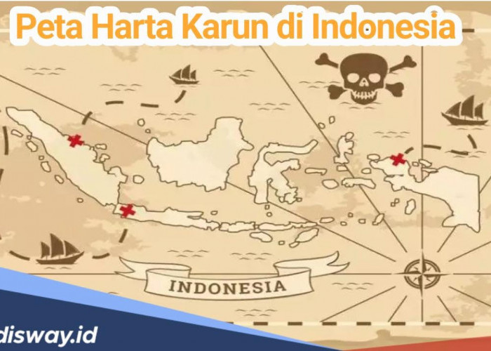 9 Misteri Peta Harta Karun di Indonesia yang Belum Terpecahkan dan Ditemukan Hingga Sekarang