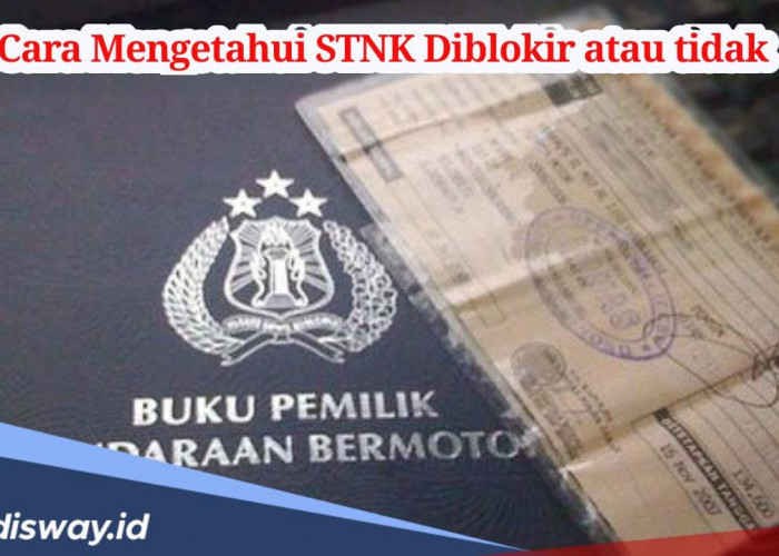 Begini Caranya untuk Mengetahui STNK Ranmor  Diblokir atau Tidak dan Cara Mengurus STNK yang Diblokir