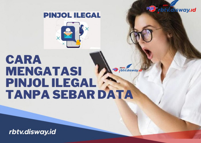 Waspada Pinjol Ilegal Ada Dimana-mana! Begini Cara Mengatasi Pinjol Ilegal Tanpa Sebar Data