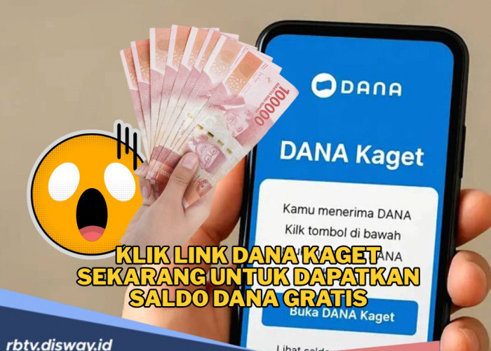 Klik Link DANA Kaget Sekarang untuk Dapatkan Saldo DANA Gratis Secara Cuma-cuma, Semoga Beruntung!