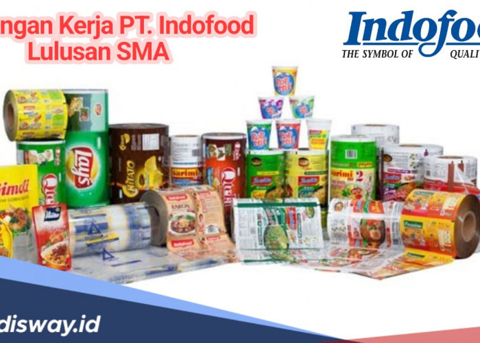 Lowongan Kerja Terbaru PT Indofood untuk Lulusan SMA, Ini Syarat dan Kualifikasi yang Dibutuhkan!