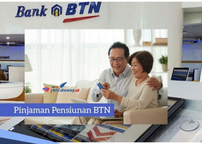 Pinjaman Pensiunan BTN, Siapkan 6 Syarat dan 10 Dokumen Ini untuk Pinjam Dana Tunai Rp 300 Juta