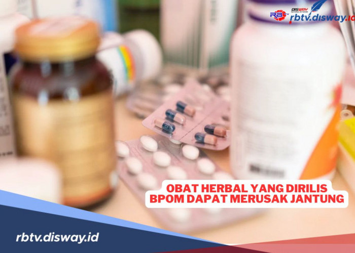 10 Merek Obat Herbal Ini Beredar di Bandung dan Cimahi , BPOM Warning Keras Jangan Konsumsi