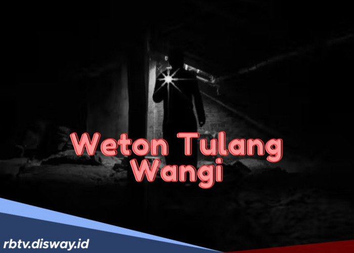 Waspada! Ini Ciri-ciri Orang dengan Weton Tulang Wangi, Disukai Makhluk Gaib?