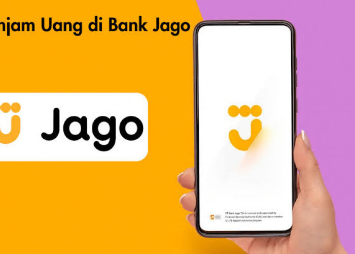 Pinjaman Online Bank Jago 2024, Limit Pinjaman Besar dan Diawasi OJK, Begini Cara Pinjamnya