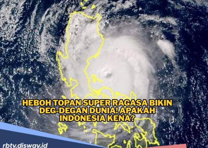 Heboh Topan Super Ragasa Bikin Deg-degan Dunia! Apakah Indonesia Kena?